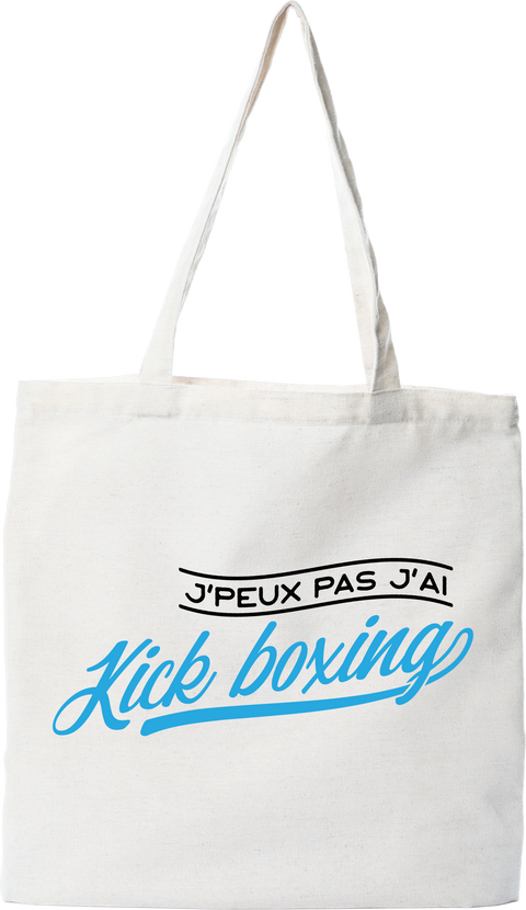 Tote bag coton recyclé j'peux pas j'ai kick boxing