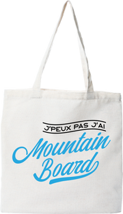 Tote bag coton recyclé j'peux pas j'ai mountainboard