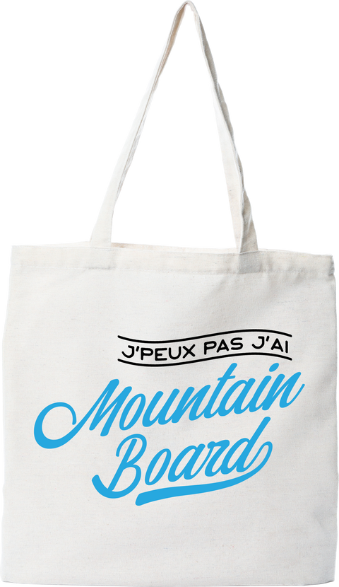 Tote bag coton recyclé j'peux pas j'ai mountainboard
