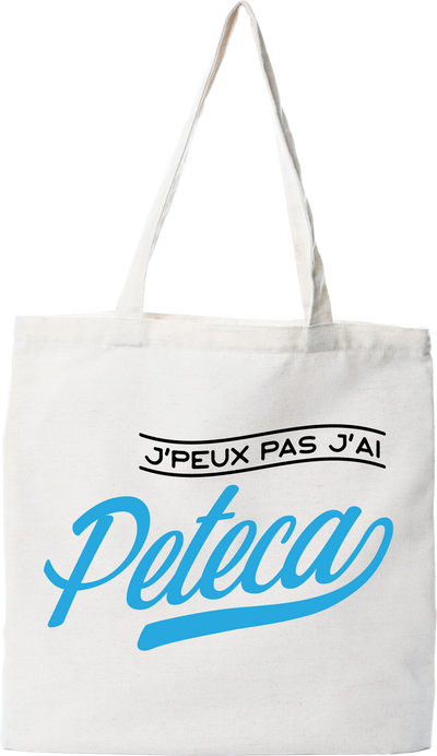 Tote bag coton recyclé j'peux pas j'ai peteca