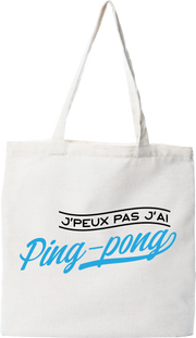 Tote bag coton recyclé j'peux pas j'ai ping-pong