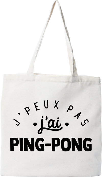 Tote bag coton recyclé j'peux pas j'ai ping-pong 2