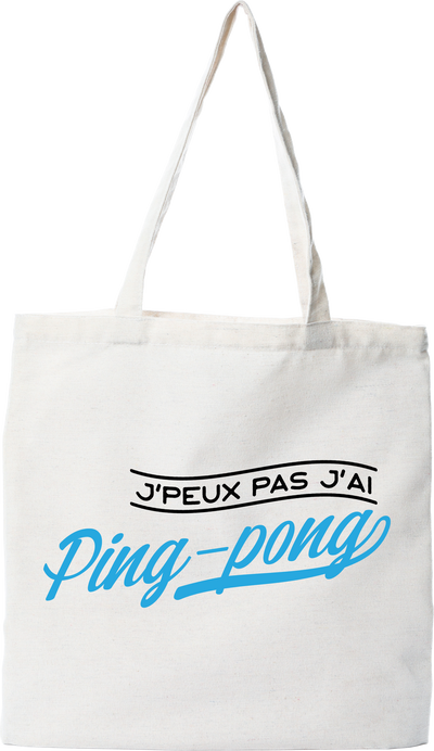 Tote bag coton recyclé j'peux pas j'ai ping-pong