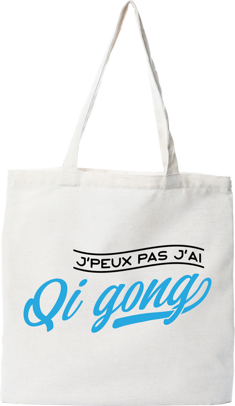 Tote bag coton recyclé j'peux pas j'ai qi gong