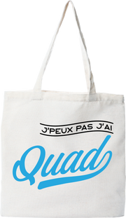 Tote bag coton recyclé j'peux pas j'ai quad