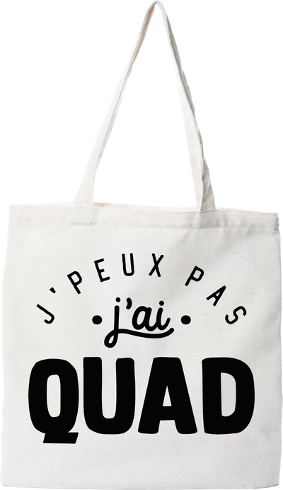 Tote bag coton recyclé j'peux pas j'ai quad 2