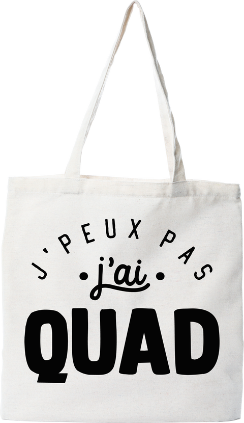 Tote bag coton recyclé j'peux pas j'ai quad 2