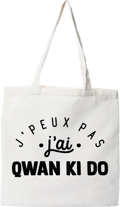 Tote bag coton recyclé j'peux pas j'ai qwan ki do 2