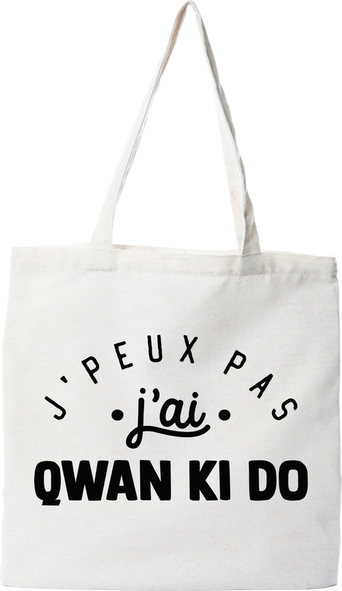 Tote bag coton recyclé j'peux pas j'ai qwan ki do 2