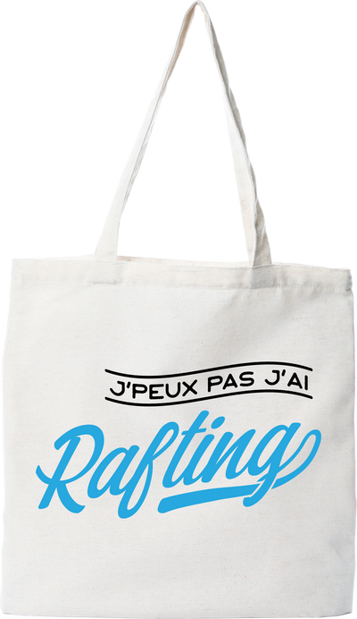 Tote bag coton recyclé j'peux pas j'ai rafting