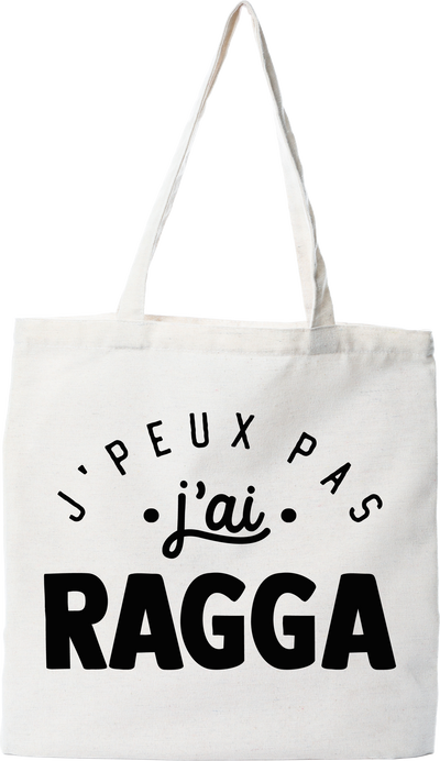 Tote bag coton recyclé j'peux pas j'ai ragga 2