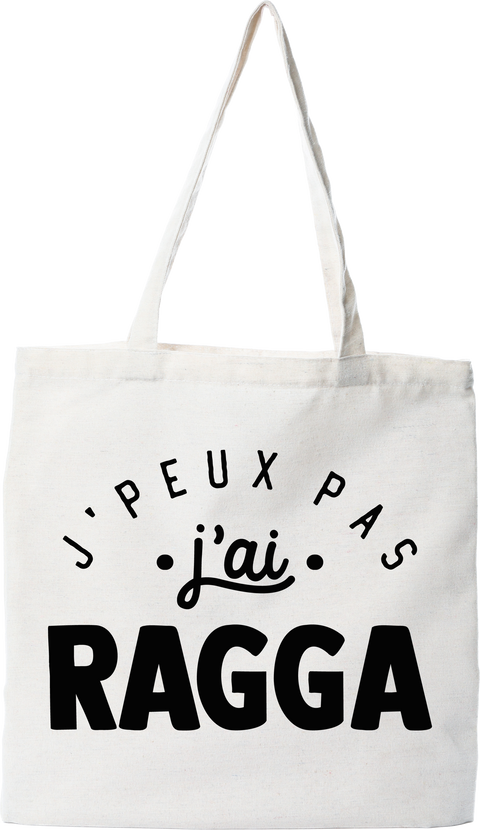 Tote bag coton recyclé j'peux pas j'ai ragga 2