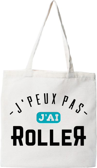 Tote bag coton recyclé j'peux pas j'ai roller 3