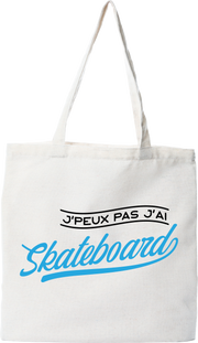 Tote bag coton recyclé j'peux pas j'ai skateboard