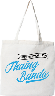 Tote bag coton recyclé j'peux pas j'ai thaing bando