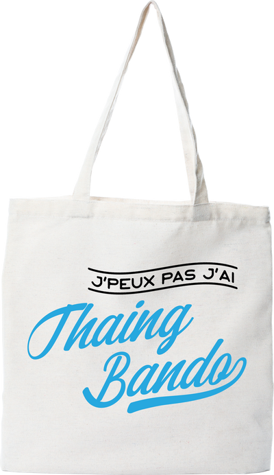 Tote bag coton recyclé j'peux pas j'ai thaing bando