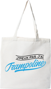 Tote bag coton recyclé j'peux pas j'ai trampoline