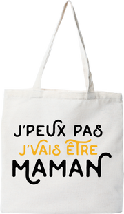 Tote bag coton recyclé j'peux pas j'vais être maman