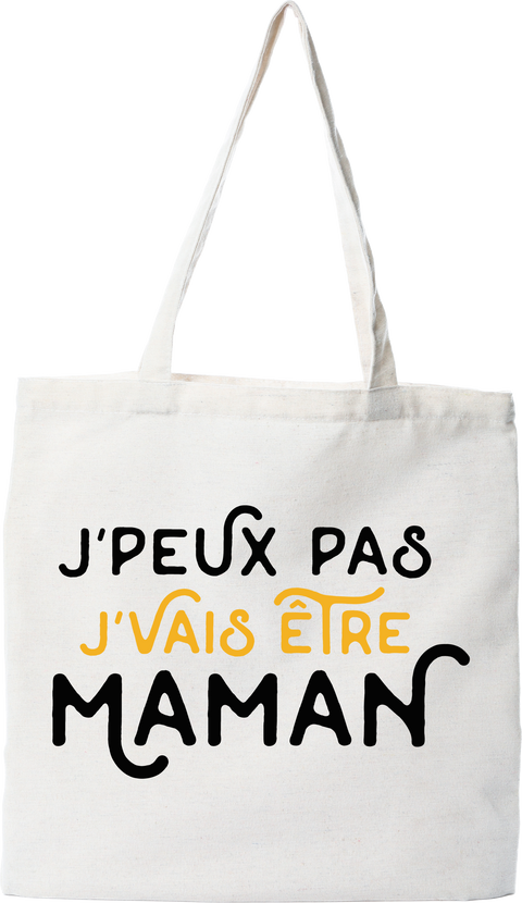 Tote bag coton recyclé j'peux pas j'vais être maman