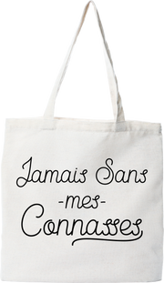 Tote bag coton recyclé jamais sans mes connasses