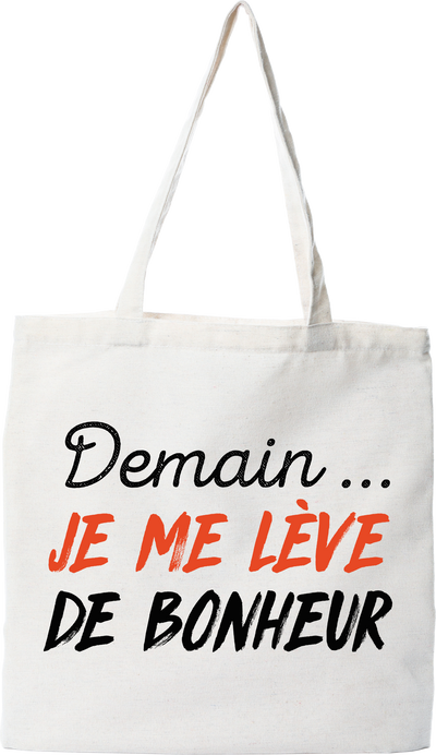 Tote bag coton recyclé je me lève de bonheur
