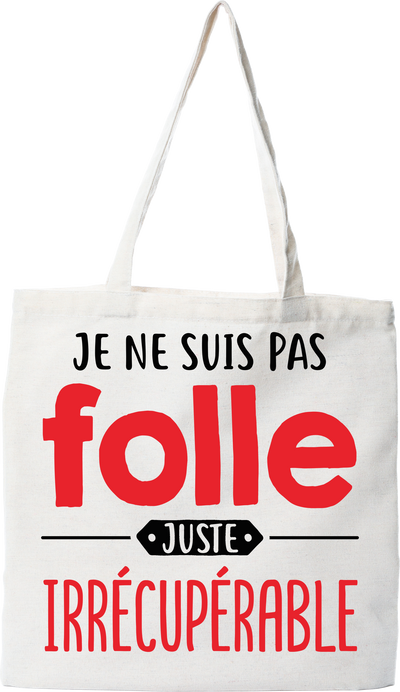 Tote bag coton recyclé je ne suis pas folle