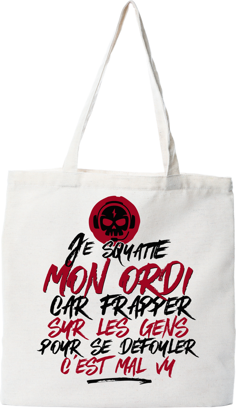 Tote bag coton recyclé je squatte mon ordi