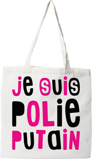 Tote bag coton recyclé je suis polie putain