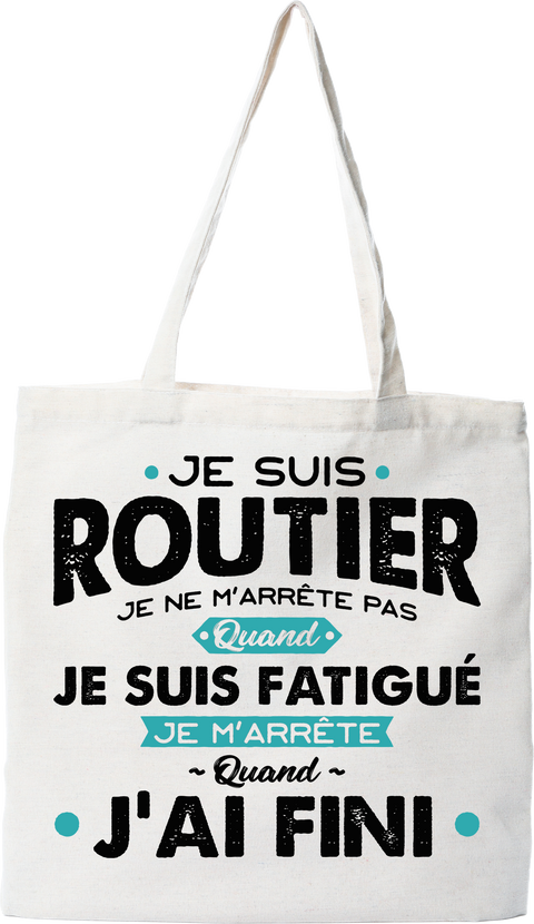 Tote bag coton recyclé je suis routier