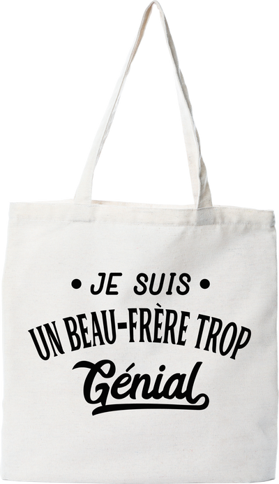 Tote bag coton recyclé je suis un beau-frère trop génial
