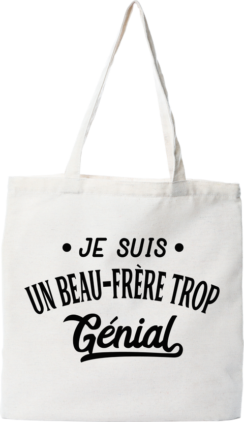 Tote bag coton recyclé je suis un beau-frère trop génial