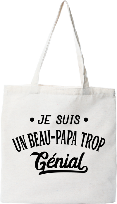 Tote bag coton recyclé je suis un beau-papa trop génial