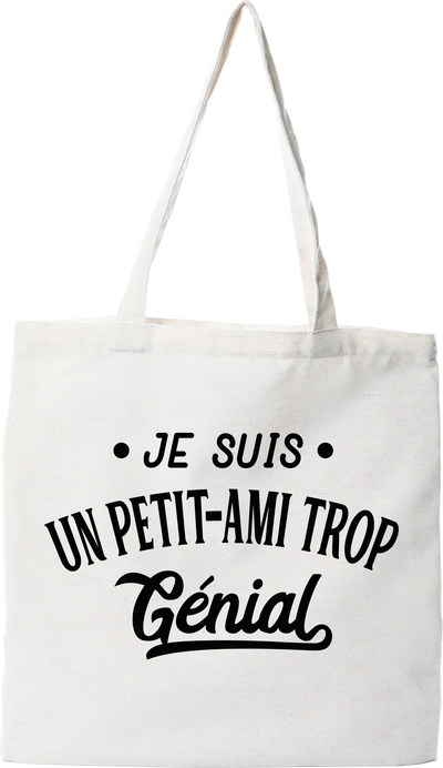Tote bag coton recyclé je suis un petit-ami trop génial