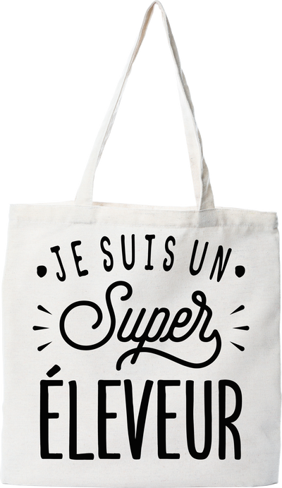Tote bag coton recyclé je suis un super éleveur