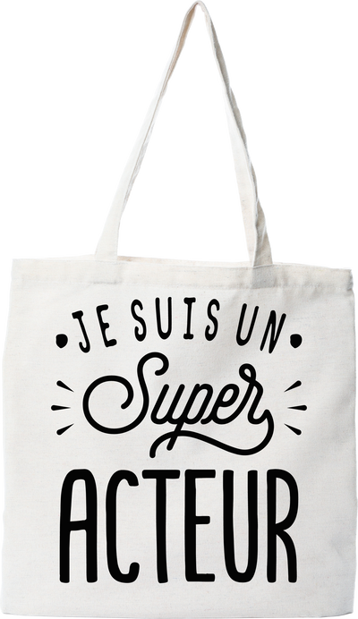 Tote bag coton recyclé je suis un super acteur