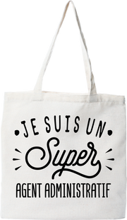 Tote bag coton recyclé je suis un super agent administratif