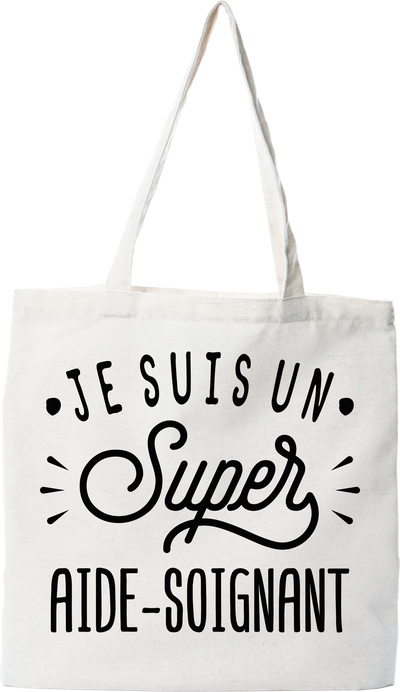 Tote bag coton recyclé je suis un super aide-soignant