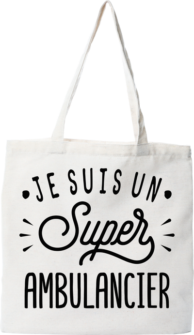 Tote bag coton recyclé je suis un super ambulancier