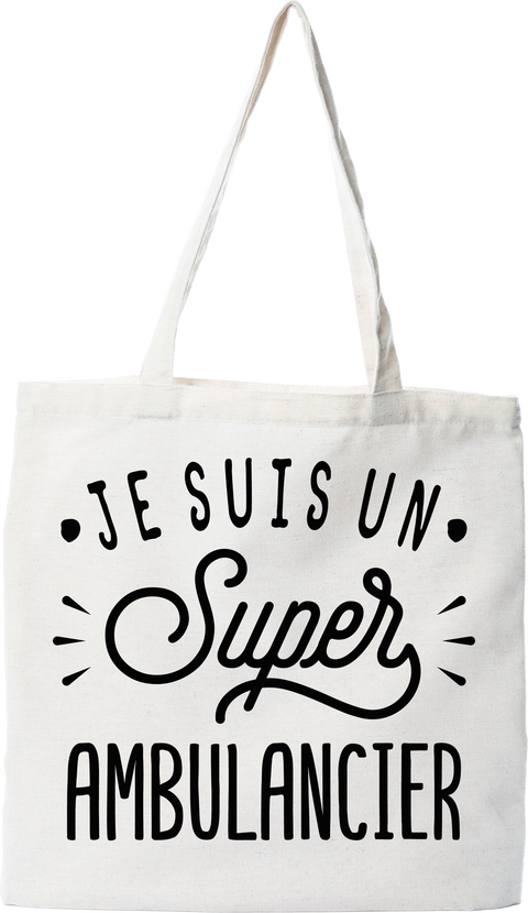 Tote bag coton recyclé je suis un super ambulancier