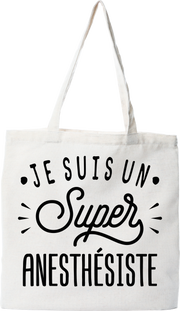 Tote bag coton recyclé je suis un super anesthésiste