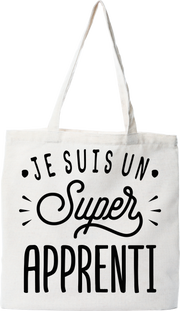 Tote bag coton recyclé je suis un super apprenti