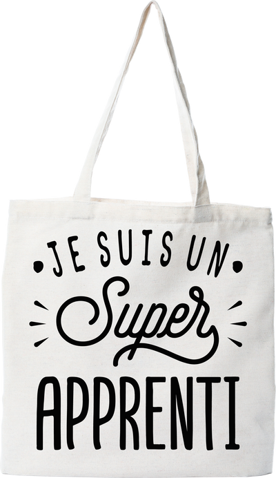 Tote bag coton recyclé je suis un super apprenti