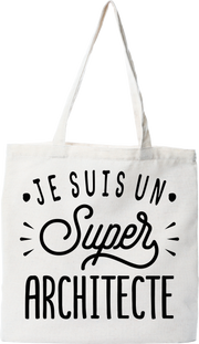 Tote bag coton recyclé je suis un super architecte