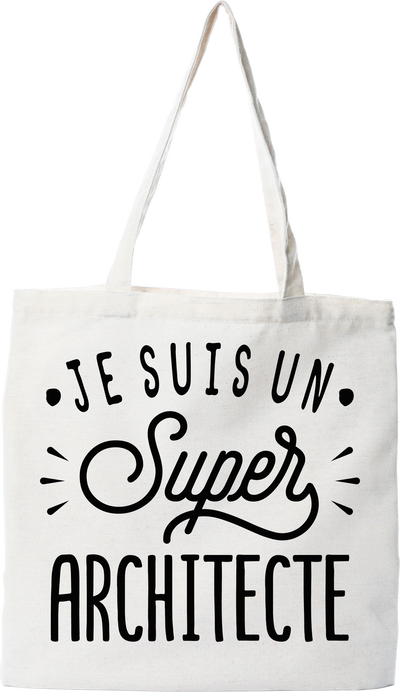 Tote bag coton recyclé je suis un super architecte