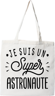 Tote bag coton recyclé je suis un super astronaute