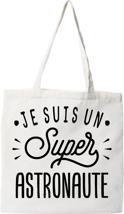 Tote bag coton recyclé je suis un super astronaute