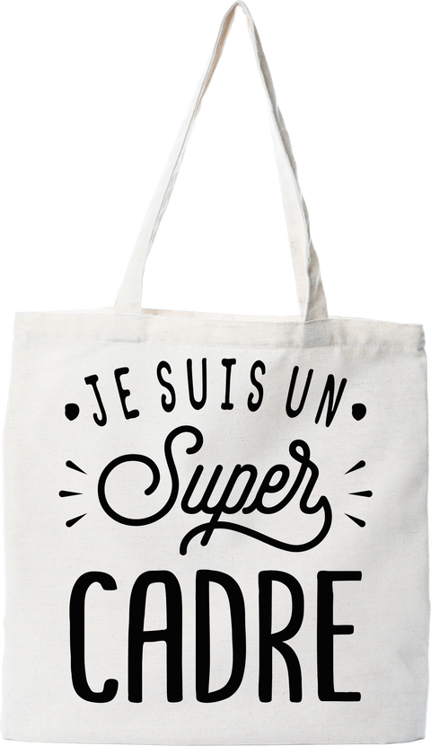 Tote bag coton recyclé je suis un super cadre