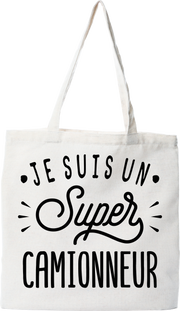 Tote bag coton recyclé je suis un super camionneur
