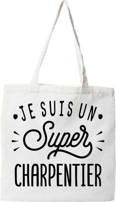 Tote bag coton recyclé je suis un super charpentier