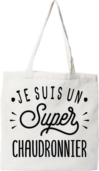 Tote bag coton recyclé je suis un super chaudronnier